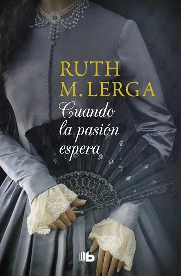 CUANDO LA PASIÓN ESPERA | 9788490706305 | LERGA, RUTH M. | Llibreria Drac - Librería de Olot | Comprar libros en catalán y castellano online