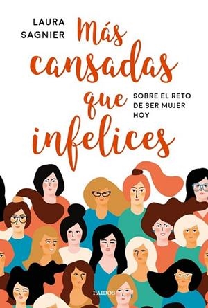 MÁS CANSADAS QUE INFELICES | 9788449334771 | SAGNIER, LAURA | Llibreria Drac - Librería de Olot | Comprar libros en catalán y castellano online