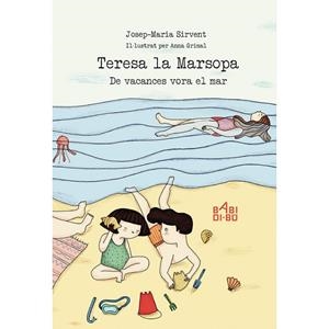 TERESA LA MARSOPA. DE VACANCES VORA EL MAR | 9788417097882 | SIRVENT, JOSÉ MARÍA | Llibreria Drac - Librería de Olot | Comprar libros en catalán y castellano online