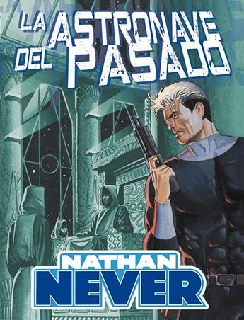 NATHAN NEVER. LA ASTRONAVE DEL PASADO | 9788496992689 | OSTINI, ALBERTO; VIGNA, BEPI | Llibreria Drac - Librería de Olot | Comprar libros en catalán y castellano online