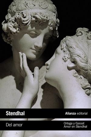 DEL AMOR / AMOR EN STENDHAL | 9788491811954 | STENDHAL; ORTEGA Y GASSET, JOSÉ | Llibreria Drac - Llibreria d'Olot | Comprar llibres en català i castellà online