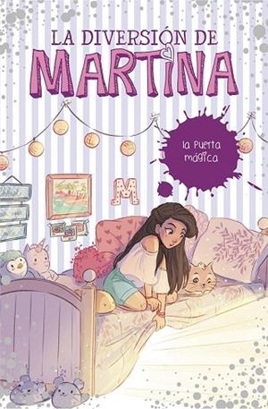PUERTA MÁGICA, LA (LA DIVERSIÓN DE MARTINA 3) | 9788490439500 | D'ANTIOCHIA, MARTINA | Llibreria Drac - Llibreria d'Olot | Comprar llibres en català i castellà online