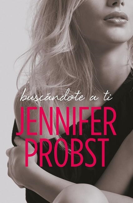 BUSCÁNDOTE A TI (EN BUSCA DE... 1) | 9788415962472 | PROBST, JENNIFER | Llibreria Drac - Librería de Olot | Comprar libros en catalán y castellano online