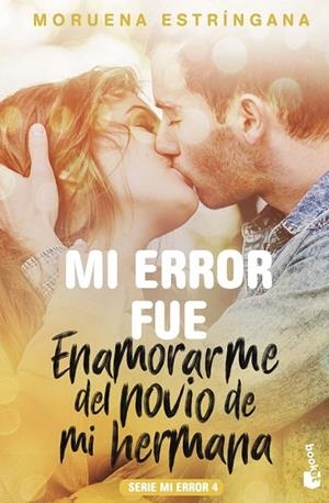 MI ERROR FUE ENAMORARME DEL NOVIO DE MI HERMANA (MI ERROR 4) | 9788408186830 | ESTRÍNGANA, MORUENA | Llibreria Drac - Librería de Olot | Comprar libros en catalán y castellano online