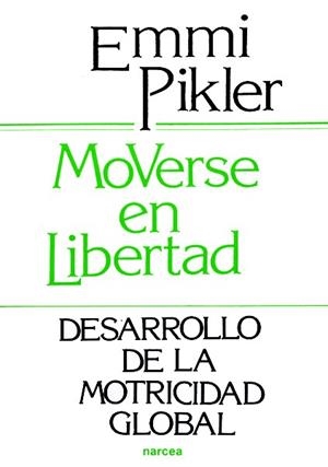MOVERSE EN LIBERTAD | 9788427706729 | PIKLER, EMMI | Llibreria Drac - Librería de Olot | Comprar libros en catalán y castellano online
