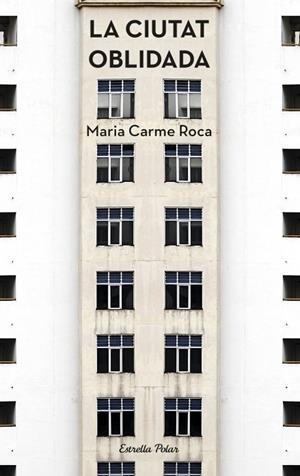 CIUTAT OBLIDADA, LA | 9788490574898 | ROCA, MARIA CARME | Llibreria Drac - Llibreria d'Olot | Comprar llibres en català i castellà online