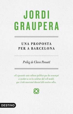 PROPOSTA PER A BARCELONA, UNA | 9788497102773 | GRAUPERA, JORDI | Llibreria Drac - Librería de Olot | Comprar libros en catalán y castellano online