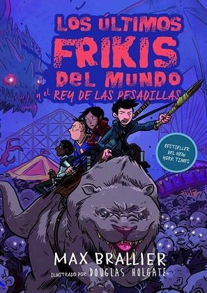 ÚLTIMOS FRIKIS DEL MUNDO Y EL REY DE LAS PESADILLAS, LOS (LOS ÚLTIMOS FRIKIS 3) | 9788417390129 | BRALLIER, MAX | Llibreria Drac - Llibreria d'Olot | Comprar llibres en català i castellà online