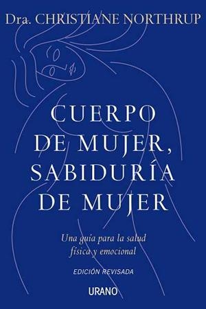 CUERPO DE MUJER, SABIDURIA DE MUJER: UNA GUIA PARA LA SALUD | 9788479537487 | NORTHRUP, CHRISTIANE | Llibreria Drac - Librería de Olot | Comprar libros en catalán y castellano online
