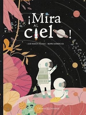 MIRA AL CIELO! | 9788426145390 | BARBERO-GIL, BEATRIZ; RAMÓN, JOSÉ | Llibreria Drac - Llibreria d'Olot | Comprar llibres en català i castellà online