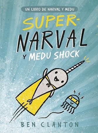 SUPERNARVAL Y MEDU SHOCK | 9788426145253 | CLANTON, BEN | Llibreria Drac - Llibreria d'Olot | Comprar llibres en català i castellà online