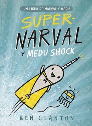 SUPERNARVAL Y MEDU SHOCK | 9788426145253 | CLANTON, BEN | Llibreria Drac - Llibreria d'Olot | Comprar llibres en català i castellà online