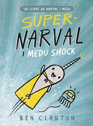 SUPERNARVAL I MEDU SHOCK 2 | 9788426145260 | CLANTON, BEN | Llibreria Drac - Librería de Olot | Comprar libros en catalán y castellano online
