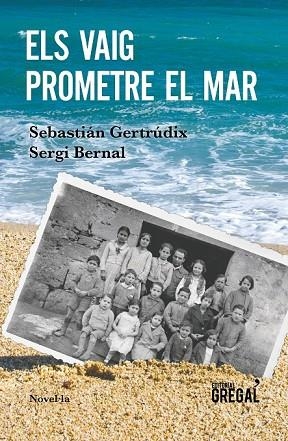 ELS VAIG PROMETRE EL MAR | 9788417082802 | BERNAL, SERGI; ERTRÚDIX, SEBASTIÁN | Llibreria Drac - Llibreria d'Olot | Comprar llibres en català i castellà online