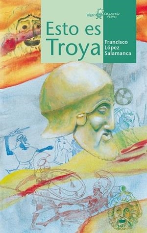 ESTO ES TROYA | 9788498459067 | LÓPEZ SALAMANCA, FRANCISCO | Llibreria Drac - Llibreria d'Olot | Comprar llibres en català i castellà online
