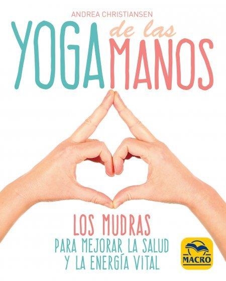 YOGA DE LAS MANOS | 9788417080273 | CHRISTIANSEN, ANDREA | Llibreria Drac - Librería de Olot | Comprar libros en catalán y castellano online