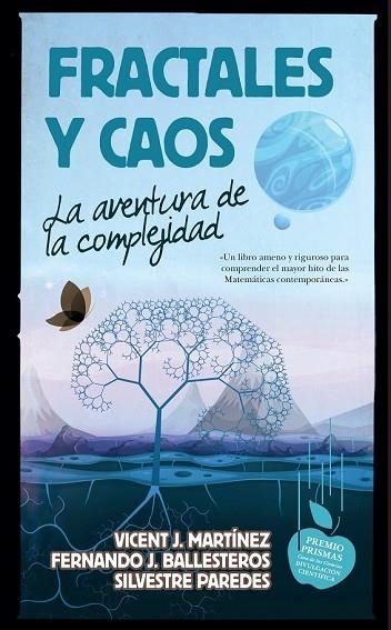 FRACTALES Y CAOS | 9788494608551 | MARTÍNEZ, VICENT J./BALLESTEROS ROSELLÓ, FERNANDO J./PAREDES HERNÁNDEZ, SILVESTRE | Llibreria Drac - Librería de Olot | Comprar libros en catalán y castellano online