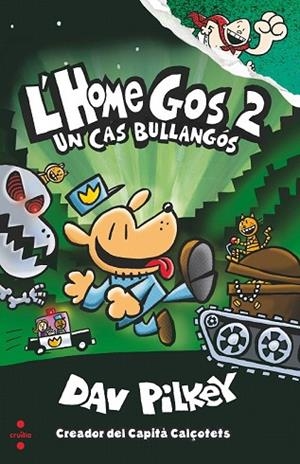 UN CAS BULLANGOS (L'HOME GOS 2) | 9788466144797 | PILKEY, DAV | Llibreria Drac - Librería de Olot | Comprar libros en catalán y castellano online