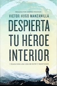 DESPIERTA TU HÉROE INTERIOR | 9780718021498 | MANZANILLA, VICTOR HUGO | Llibreria Drac - Librería de Olot | Comprar libros en catalán y castellano online