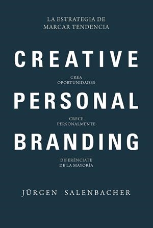 CREATIVE PERSONAL BRANDING | 9788416583874 | JÜRGEN SALENBACHER | Llibreria Drac - Librería de Olot | Comprar libros en catalán y castellano online