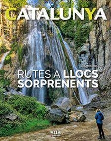 RUTES A LLOCS SORPRENENTS -CATALUNYA- | 9788482166759 | BARBA, CESAR | Llibreria Drac - Librería de Olot | Comprar libros en catalán y castellano online