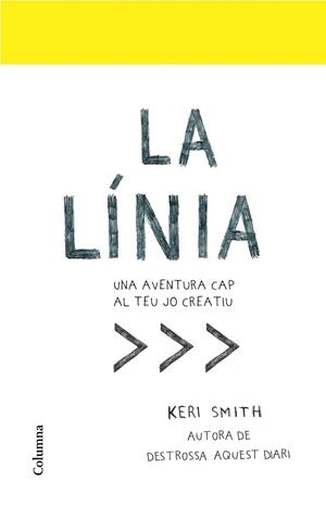 LÍNIA, LA. UNA AVENTURA CAP AL TEU JO CREATIU | 9788466424134 | SMITH, KERI | Llibreria Drac - Llibreria d'Olot | Comprar llibres en català i castellà online