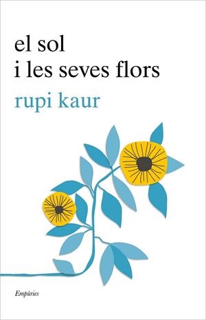 SOL I LES SEVES FLORS, EL | 9788417016456 | KAUR, RUPI | Llibreria Drac - Llibreria d'Olot | Comprar llibres en català i castellà online