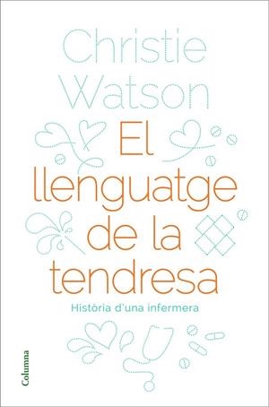 LLENGUATGE DE LA TENDRESA, EL | 9788466424127 | WATSON, CHRISTIE | Llibreria Drac - Llibreria d'Olot | Comprar llibres en català i castellà online