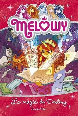 MÀGIA DE DESTINY, LA (MELOWY 11) | 9788491375944 | STAR, DANIELLE | Llibreria Drac - Llibreria d'Olot | Comprar llibres en català i castellà online
