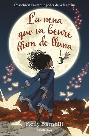 NENA QUE VA BEURE LLUM DE LLUNA, LA | 9788491376132 | BARNHILL, KELLY | Llibreria Drac - Llibreria d'Olot | Comprar llibres en català i castellà online