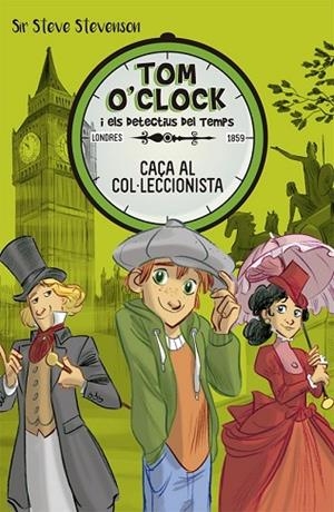 CAÇA AL COL·LECCIONISTA (TOM O'CLOCK 6) | 9788424662486 | STEVENSON, SIR STEVE | Llibreria Drac - Llibreria d'Olot | Comprar llibres en català i castellà online