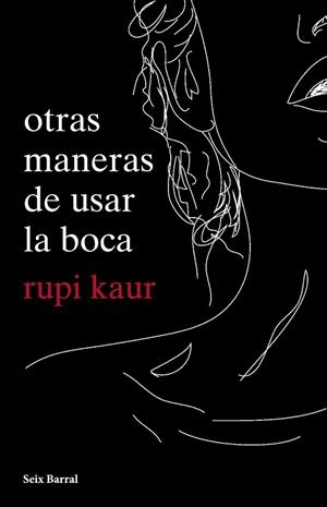 OTRAS MANERAS DE USAR LA BOCA | 9788432234064 | KAUR, RUPI | Llibreria Drac - Llibreria d'Olot | Comprar llibres en català i castellà online