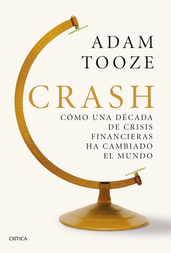 CRASH. CÓMO UNA DÉCADA DE CRISIS FINANCIERAS HA CAMBIADO EL MUNDO | 9788491990178 | TOOZE, ADAM | Llibreria Drac - Librería de Olot | Comprar libros en catalán y castellano online