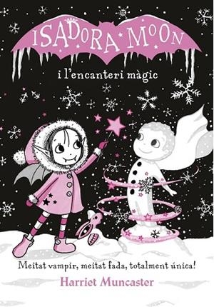 ISADORA MOON I L'ENCANTERI MAGIC (ED. ESPECIAL) | 9788420487625 | MUNCASTER, HARRIET | Llibreria Drac - Librería de Olot | Comprar libros en catalán y castellano online