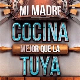 MI MADRE COCINA MEJOR QUE LA TUYA | 9788408194347 | AA.DD. | Llibreria Drac - Llibreria d'Olot | Comprar llibres en català i castellà online