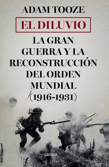 DILUVIO. LA GRAN GUERRA Y LA RECONSTRUCCIÓN DEL ORDEN MUNDIAL (1916-1931), EL | 9788491990239 | TOOZE, ADAM | Llibreria Drac - Librería de Olot | Comprar libros en catalán y castellano online