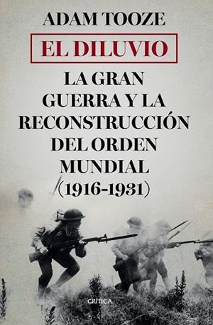 DILUVIO. LA GRAN GUERRA Y LA RECONSTRUCCIÓN DEL ORDEN MUNDIAL (1916-1931), EL | 9788491990239 | TOOZE, ADAM | Llibreria Drac - Llibreria d'Olot | Comprar llibres en català i castellà online