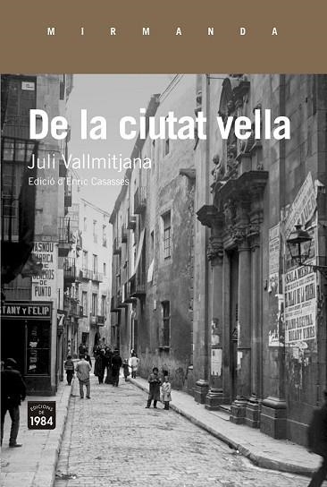 DE LA CIUTAT VELLA | 9788416987337 | VALLMITJANA, JULI | Llibreria Drac - Librería de Olot | Comprar libros en catalán y castellano online