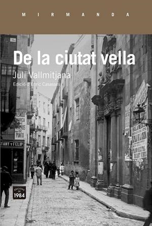 DE LA CIUTAT VELLA | 9788416987337 | VALLMITJANA, JULI | Llibreria Drac - Llibreria d'Olot | Comprar llibres en català i castellà online