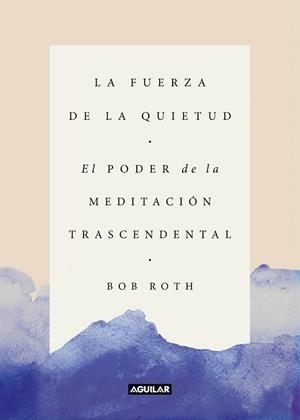 FUERZA DE LA QUIETUD, LA | 9788403517370 | ROTH, BOB | Llibreria Drac - Llibreria d'Olot | Comprar llibres en català i castellà online