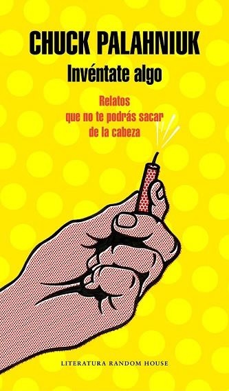 INVÉNTATE ALGO | 9788439734178 | PALAHNIUK, CHUCK | Llibreria Drac - Librería de Olot | Comprar libros en catalán y castellano online