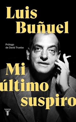 MI ÚLTIMO SUSPIRO | 9788430619870 | BUÑUEL, LUIS | Llibreria Drac - Librería de Olot | Comprar libros en catalán y castellano online