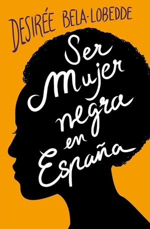 SER MUJER NEGRA EN ESPAÑA | 9788417001650 | BELA-LOBEDDE, DESIRÉE | Llibreria Drac - Librería de Olot | Comprar libros en catalán y castellano online