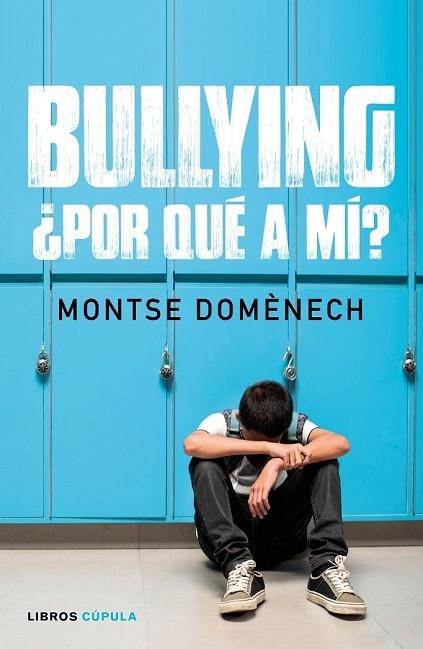BULLYING POR QUÉ A MÍ | 9788448024796 | DOMENECH, MONTSE | Llibreria Drac - Librería de Olot | Comprar libros en catalán y castellano online