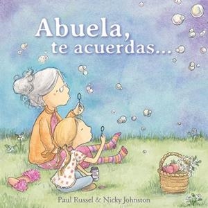 ABUELA, TE ACUERDAS... | 9788448851620 | RUSSELL, PAUL | Llibreria Drac - Llibreria d'Olot | Comprar llibres en català i castellà online