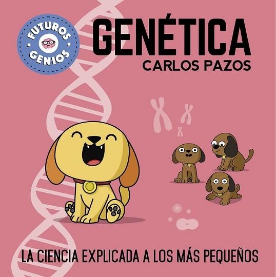 GENÉTICA (FUTUROS GENIOS) | 9788448850555 | PAZOS, CARLOS | Llibreria Drac - Librería de Olot | Comprar libros en catalán y castellano online