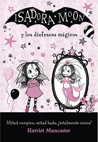 ISADORA MOON Y LOS DISFRACES MÁGICOS (ISADORA MOON 9) | 9788420487649 | MUNCASTER, HARRIET | Llibreria Drac - Llibreria d'Olot | Comprar llibres en català i castellà online