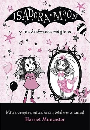 ISADORA MOON Y LOS DISFRACES MÁGICOS (ISADORA MOON 9) | 9788420487649 | MUNCASTER, HARRIET | Llibreria Drac - Llibreria d'Olot | Comprar llibres en català i castellà online
