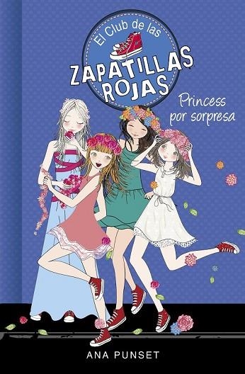 PRINCESS POR SORPRESA (SERIE EL CLUB DE LAS ZAPATILLAS ROJAS 14) | 9788490439852 | PUNSET, ANA | Llibreria Drac - Llibreria d'Olot | Comprar llibres en català i castellà online