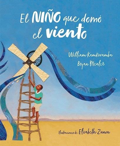 NIÑO QUE DOMÓ EL VIENTO, EL (ÁLBUM ILUSTRADO) | 9788417424138 | KAMKWAMBA, WILLIAM; MEALER, BRYAN | Llibreria Drac - Llibreria d'Olot | Comprar llibres en català i castellà online